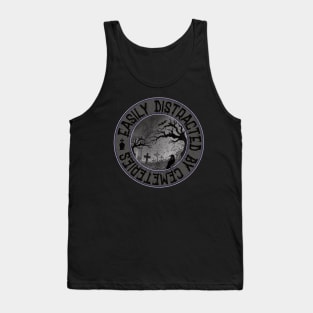 Easily Distracted by Cemeteries Graveyard Tombstone Tank Top